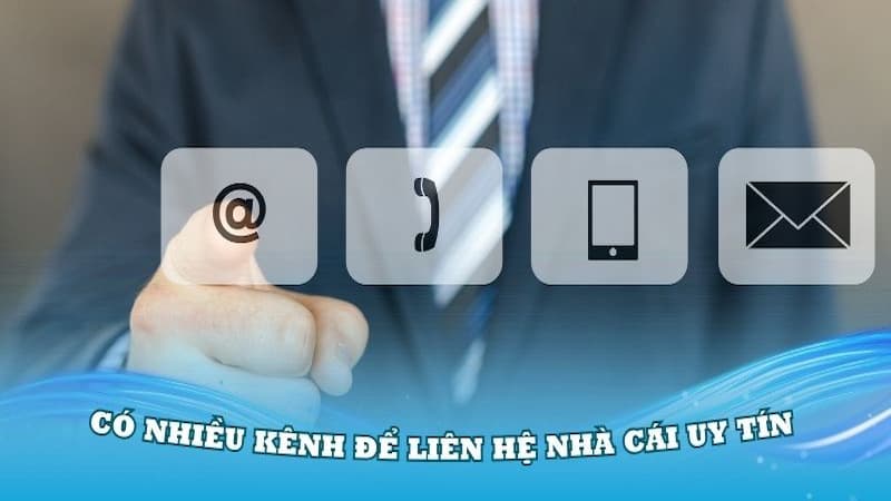 Cách thức liên lạc với nhà cái